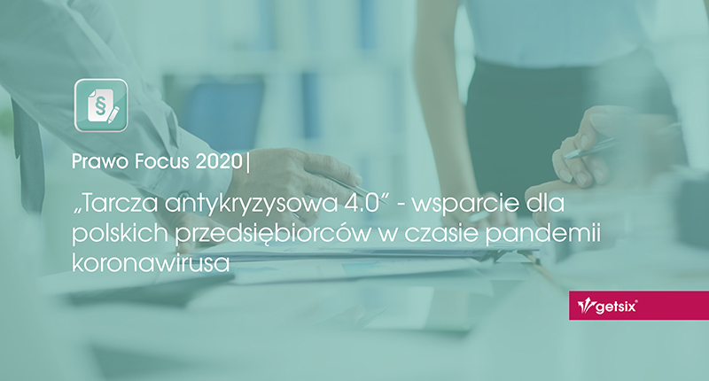 „Tarcza antykryzysowa 4.0” - wsparcie dla polskich przedsiębiorców w czasie pandemii koronawirusa