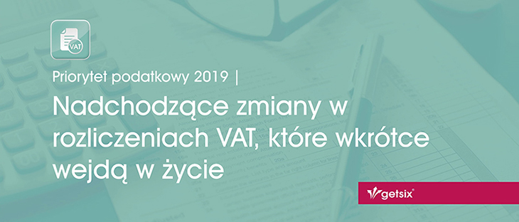 Nadchodzące zmiany w rozliczeniach VAT, które wkrótce wejdą w życie