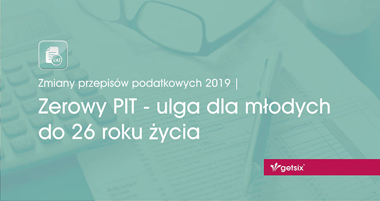 Zerowy PIT - ulga dla młodych do 26 roku życia