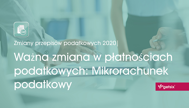 Zmiany przepisów podatkowych 2020 | Ważna zmiana w płatnościach podatkowych: Mikrorachunek podatkowy