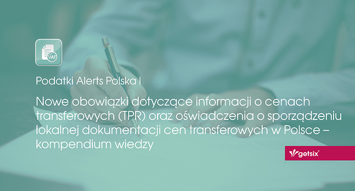 Nowe przepisy dotyczące informacji o cenach transferowych (TPR) oraz oświadczenia o sporządzeniu lokalnej dokumentacji cen transferowych w Polsce - kompendium wiedzy