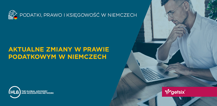 Aktualne zmiany w prawie podatkowym w Niemczech