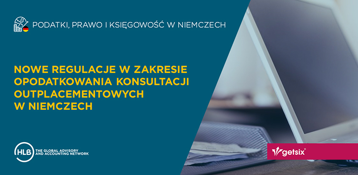 Nowe regulacje w zakresie opodatkowania konsultacji outplacementowych w Niemczech