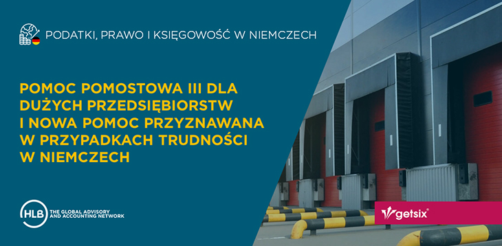 Pomoc pomostowa III dla dużych przedsiębiorstw i nowa pomoc przyznawana w przypadkach trudności w Niemczech