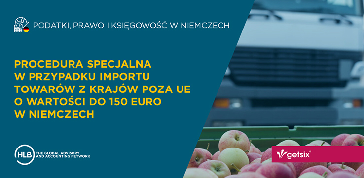 Procedura specjalna w przypadku importu towarów z krajów poza UE o wartości do 150 euro w Niemczech