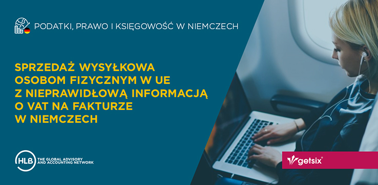 Sprzedaż wysyłkowa osobom fizycznym w UE z nieprawidłową informacją o VAT na fakturze w Niemczech