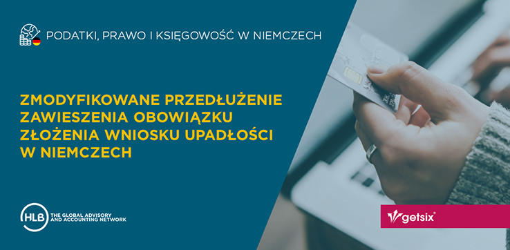 Zmodyfikowane przedłużenie zawieszenia obowiązku złożenia wniosku upadłości w Niemczech