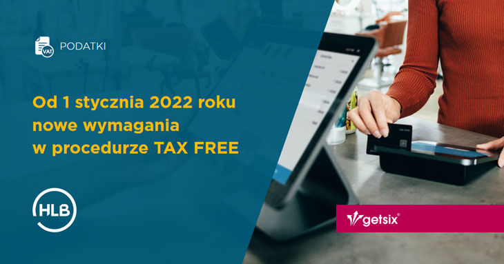 Od 1 stycznia 2022 roku nowe wymagania w procedurze TAX FREE