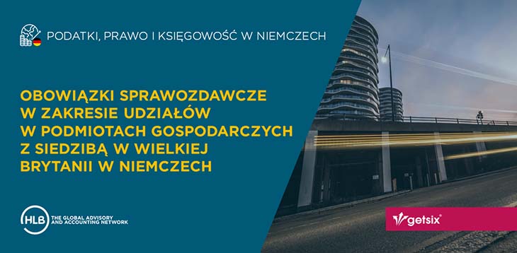 Obowiązki sprawozdawcze w zakresie udziałów w podmiotach gospodarczych z siedzibą w Wielkiej Brytanii w Niemczech