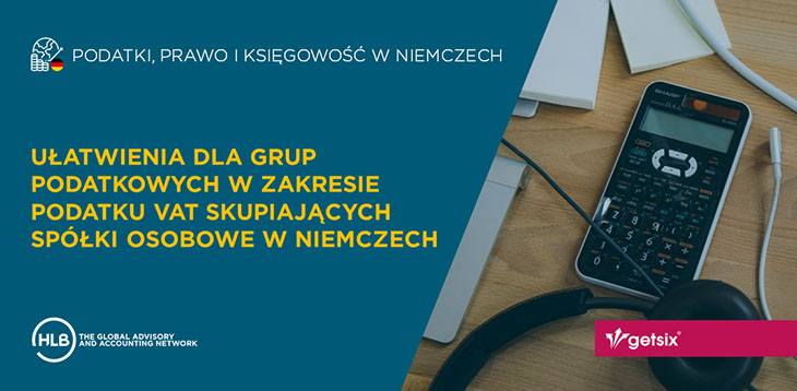 Ułatwienia dla grup podatkowych w zakresie podatku VAT skupiających spółki osobowe w Niemczech