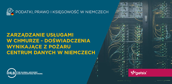 Zarządzanie usługami w chmurze - doświadczenia wynikające z pożaru centrum danych w Niemczech