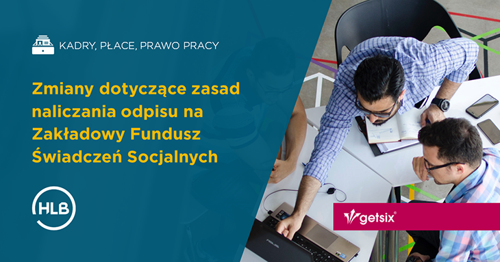 Zmiany dotyczące zasad naliczania odpisu na Zakładowy Fundusz Świadczeń Socjalnych