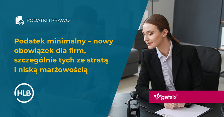 Podatek minimalny – nowy obowiązek dla firm, szczególnie tych ze stratą i niską marżowością