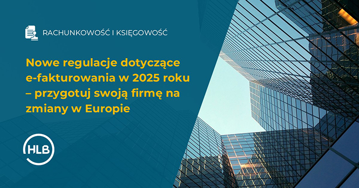 Nowe regulacje dotyczące e-fakturowania w 2025 roku – przygotuj swoją firmę na zmiany w Europie