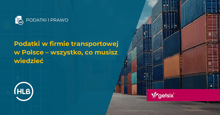 Podatki w firmie transportowej w Polsce - wszystko co musisz wiedzieć