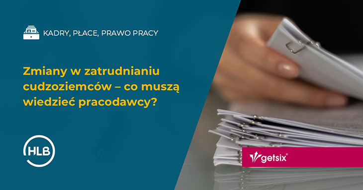 Zmiany w zatrudnianiu cudzoziemców – co muszą wiedzieć pracodawcy?