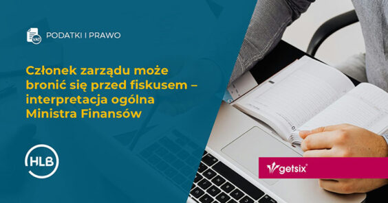 Członek zarządu może bronić się przed fiskusem – interpretacja ogólna Ministra Finansów