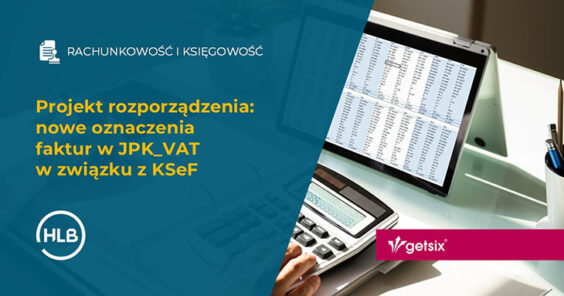 Projekt rozporządzenia: nowe oznaczenia faktur w JPK_VAT w związku z KSeF