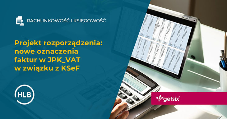 Projekt rozporządzenia: nowe oznaczenia faktur w JPK_VAT w związku z KSeF