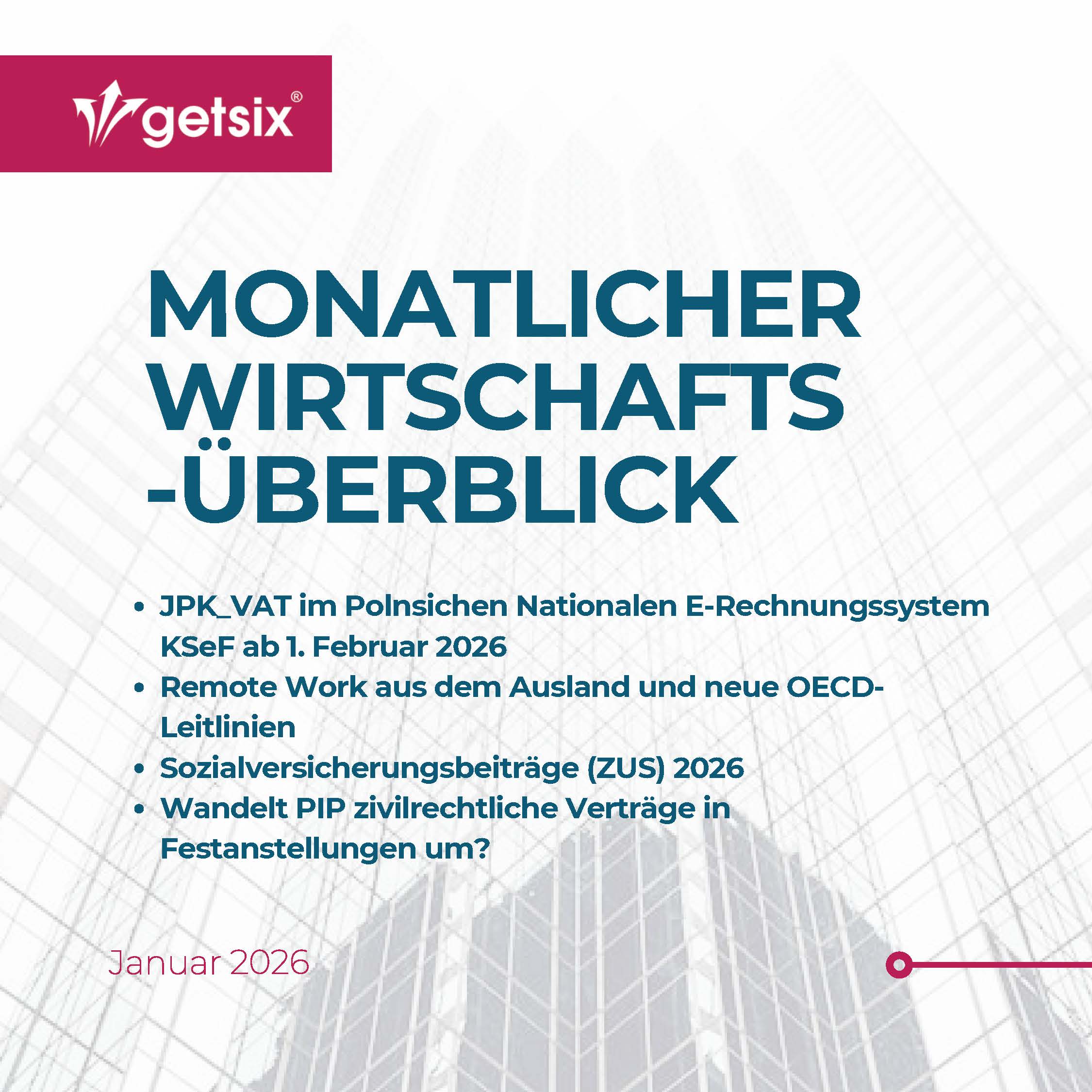 Monatlicher Wirtschaftsüberblick Januar 2026 – getsix Business Review Polen: JPK_VAT im KSeF ab Februar 2026, Remote Work und OECD-Leitlinien, Sozialversicherungsbeiträge ZUS 2026, PIP-Reform