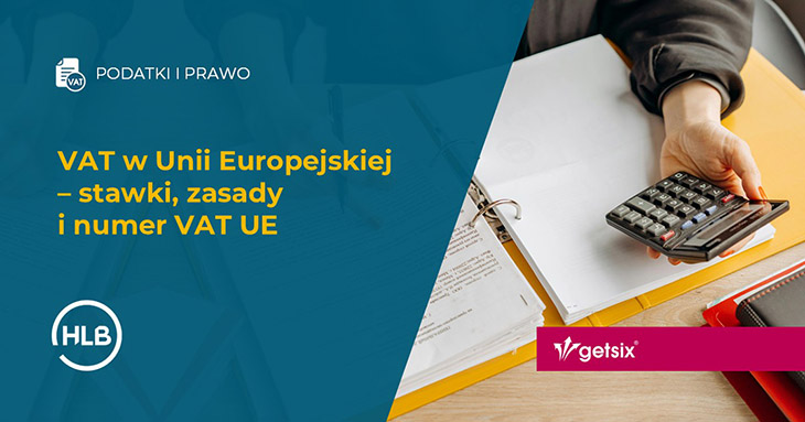 VAT w Unii Europejskiej – stawki, zasady i numer VAT UE