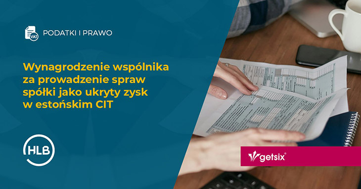 Wynagrodzenie wspólnika za prowadzenie spraw spółki jako ukryty zysk w estońskim CIT