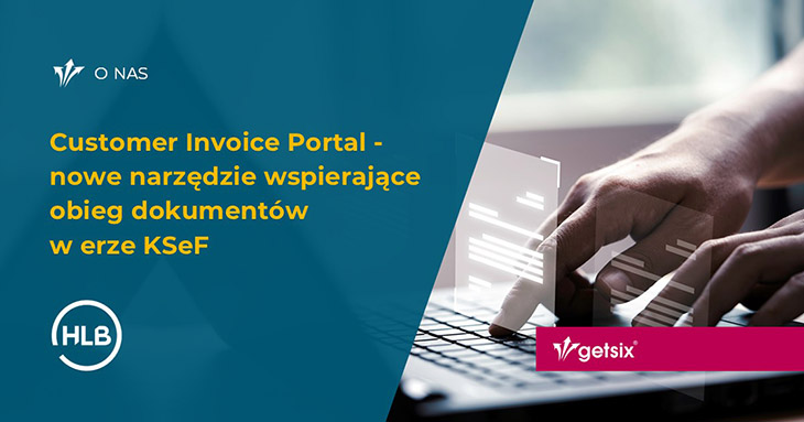 Customer Invoice Portal - nowe narzędzie wspierające obieg dokumentów w erze KSeF