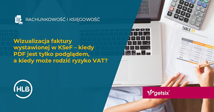 Wizualizacja faktury wystawionej w KSeF – kiedy PDF jest tylko podglądem, a kiedy może rodzić ryzyko VAT?