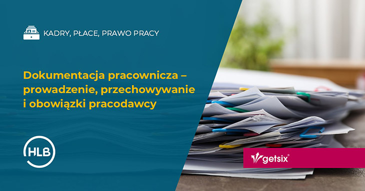 Dokumentacja pracownicza – prowadzenie, przechowywanie i obowiązki pracodawcy