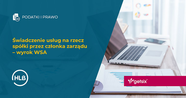 Świadczenie usług na rzecz spółki przez członka zarządu – wyrok WSA