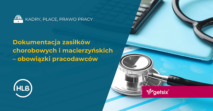 Dokumentacja zasiłków chorobowych i macierzyńskich – obowiązki pracodawców