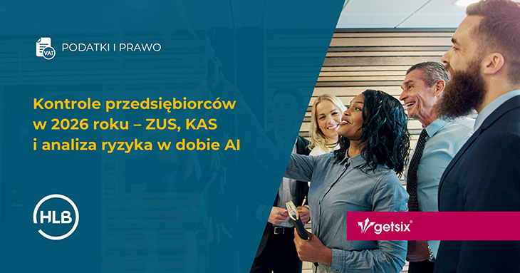 Kontrole przedsiębiorców w 2026 roku – ZUS, KAS i analiza ryzyka w dobie AI