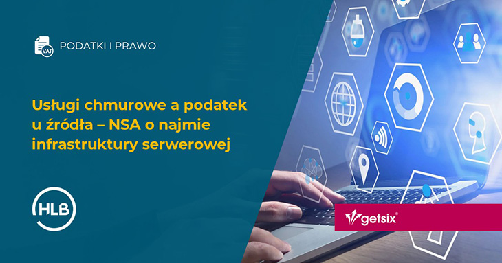Usługi chmurowe a podatek u źródła – NSA o najmie infrastruktury serwerowej